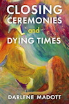 Closing Ceremonies and Dying Times